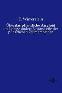Über das pflanzliche Amyloid di E. Winterstein edito da Vero Verlag