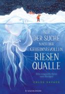 Auf der Suche nach der geheimnisvollen Riesenqualle di Chloe Savage edito da FISCHER Sauerländer