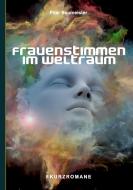 Frauenstimmen im Weltraum di Pilar Baumeister edito da Books on Demand