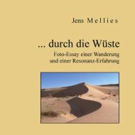 ... durch die Wüste di Jens Mellies edito da Books on Demand