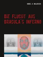 Die Flucht aus Dracula's Inferno di Daniel O. Malarcsek edito da Books on Demand