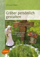 Gräber persönlich gestalten di Christoph Killgus, Christiane James edito da Ulmer Eugen Verlag
