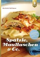 Spätzle, Maultaschen & Co di Elke Knittel, Rolf Maurer edito da Ulmer Eugen Verlag