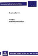 Identität und Selbstreflexion di Christiane Bender edito da Lang, Peter GmbH