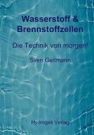 Wasserstoff & Brennstoffzellen di Sven Geitmann edito da Books On Demand