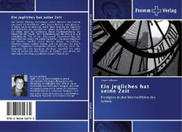 Ein jegliches hat seine Zeit di Jürgen Schwarz edito da Fromm Verlag