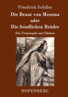 Die Braut von Messina oder Die feindlichen Brüder di Friedrich Schiller edito da Hofenberg