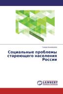 Sotsial'nye problemy stareyushchego naseleniya Rossii di Galina Konovalova edito da LAP Lambert Academic Publishing