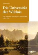 Die Universität der Wildnis di Dieter Steiner edito da Oekom Verlag GmbH