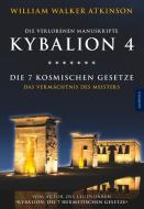 Kybalion 4 - Die 7 kosmischen Gesetze di William Walker Atkinson edito da Aurinia Verlag