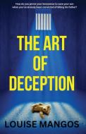 The Art of Deception di Louise Mangos edito da Mana Publishing