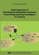 Heterogeneity in Distributed Embedded Systems di Tobias Baumgartner edito da Cuvillier Verlag