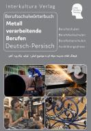 Berufsschulwörterbuch für Metall verarbeitende Berufen edito da Interkultura Verlag