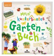 Mein kunterbuntes Gartenbuch di Anke Küpper edito da moses. Verlag GmbH