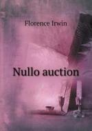Nullo Auction di Florence Irwin edito da Book On Demand Ltd.