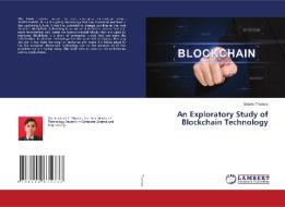 An Exploratory Study of Blockchain Technology di Salomi Thomas edito da LAP LAMBERT Academic Publishing