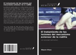 El tratamiento de las lesiones del mecanismo extensor de la rodilla di Wasim Khan edito da Ediciones Nuestro Conocimiento