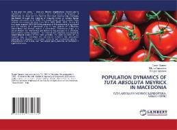 POPULATION DYNAMICS OF TUTA ABSOLUTA MEYRICK IN MACEDONIA di Dusan Spasov, Biljana Atanasova, Dragica Spasova edito da LAP LAMBERT Academic Publishing