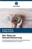 Der Weg zur Demokratisierung di Ernest Darkwa, Bridget Acquah edito da Verlag Unser Wissen