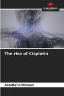 The rise of Cisplatin di Abdelhafid Mimouni edito da Our Knowledge Publishing