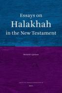Essays on Halakhah in the New Testament di Bernard S. Jackson edito da BRILL ACADEMIC PUB
