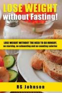 How To Lose Weight Without Fasting di Rs Johnson edito da Independently Published