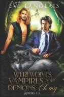 Werewolves, Vampires And Demons, Oh My di Langlais Eve Langlais edito da Independently Published