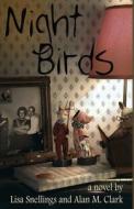 Night Birds di Alan M. Clark, Lisa Snellings edito da IFD PUB