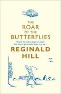 The Roar of the Butterflies di Reginald Hill edito da HarperCollins Publishers