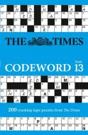 The Times Codeword 13 di The Times Mind Games edito da HarperCollins Publishers