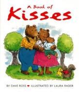A Book Of Kisses di Dave Ross edito da Harpercollins Publishers Inc