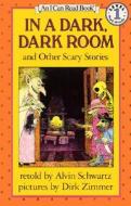 In a Dark, Dark Room and Other Scary Stories di Alvin Schwartz edito da HarperCollins Publishers