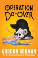 Operation Do-Over di Gordon Korman edito da HarperCollins Publishers Inc