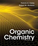 Organic Chemistry di Francis A. Carey, Robert M. Giuliano edito da Mcgraw-hill Education - Europe