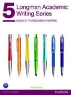 Longman Academic Writing Series 5: Essays to Research Papers di Alan Meyers edito da Prentice Hall