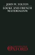 Locke and French Materialism di Yolton, John W. Yolton edito da OXFORD UNIV PR
