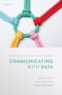 Communicating With Data di Deborah Nolan, Sara Stoudt edito da Oxford University Press