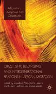 Citizenship, Belonging and Intergenerational Relations in African Migration edito da Palgrave Macmillan