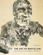 The Art of Brutalism di Ben Highmore edito da Yale University Press