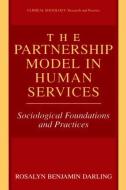 The Partnership Model in Human Services di Rosalyn Benjamin Darling edito da Springer US
