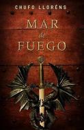 Mar de Fuego = Sea of Fire di Chufo Llorens edito da Random House Espanol