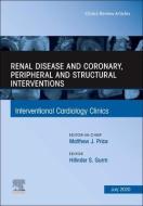 Renal Disease And Coronary, Peripheral And Structural Interventions, An Issue Of Interventional Cardiology Clinics di Singh edito da Elsevier Science Publishing Co Inc