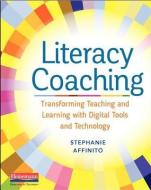 Literacy Coaching: Transforming Teaching and Learning with Digital Tools and Technology di Stephanie Affinito edito da HEINEMANN EDUC BOOKS