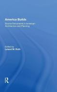America Builds edito da Taylor & Francis Ltd
