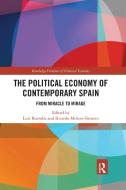 The Political Economy Of Contemporary Spain edito da Taylor & Francis Ltd