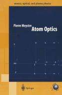 Atom Optics di Pierre Meystre edito da Springer New York