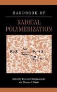 Handbook of Radical Polymerization di Krzysztof Matyjaszewski edito da Wiley-Blackwell