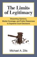 Zilis, M:  The Limits of Legitimacy di Michael Zilis edito da University of Michigan Press