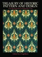 Treasury of Historic Pattern and Design: A Complete Guide for Artists di J. Engelhorn edito da DOVER PUBN INC