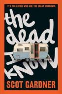 The Dead I Know di Scot Gardner edito da HOUGHTON MIFFLIN